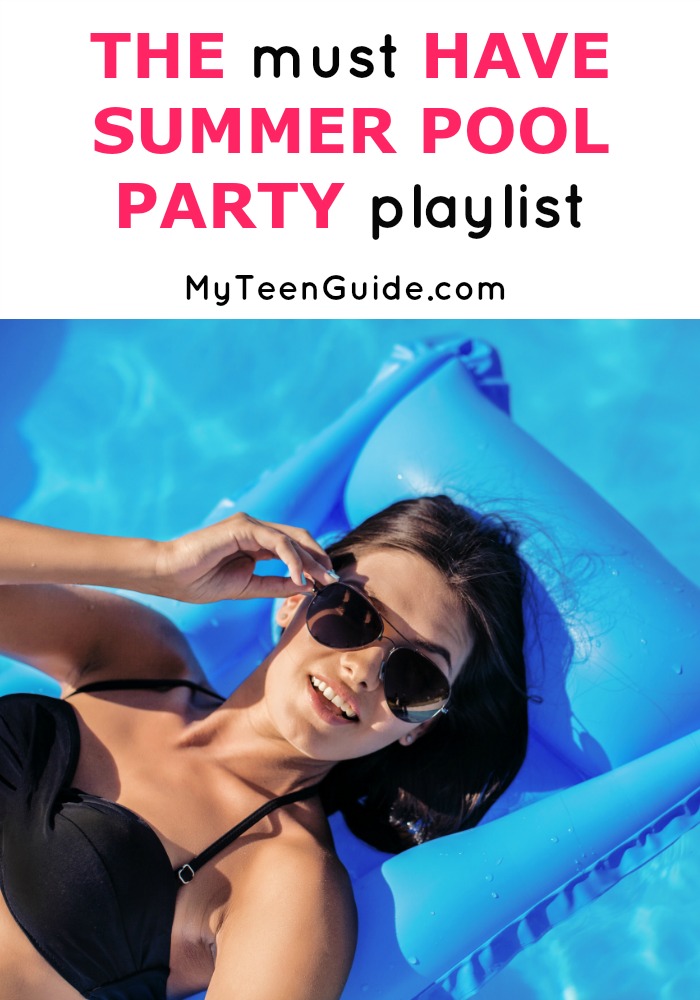 The Must Have Summer Pool Party Playlist My Teen Guide