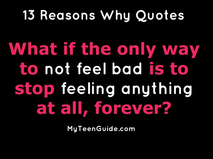 "What if the only way to not feel bad is to stop feeling anything at all, forever?"