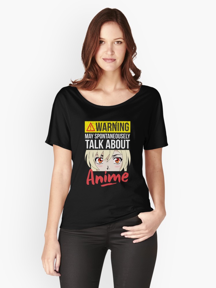 'Warning May Spontaneously Talk About Anime T-Shirt' Women's Relaxed Fit T-Shirt by Dogvills