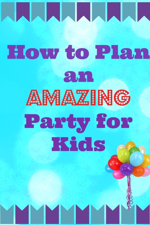 Plan an Amazing Party for Kids