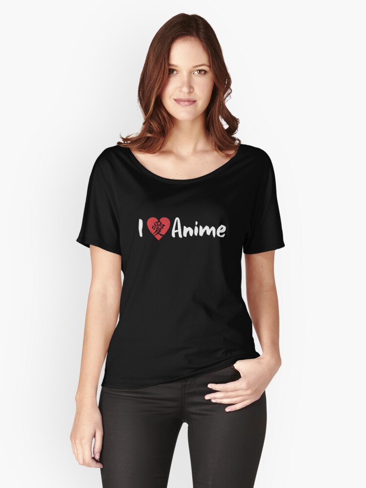 'I Love Anime in Japanese T-Shirt' Women's Relaxed Fit T-Shirt by Dogvills